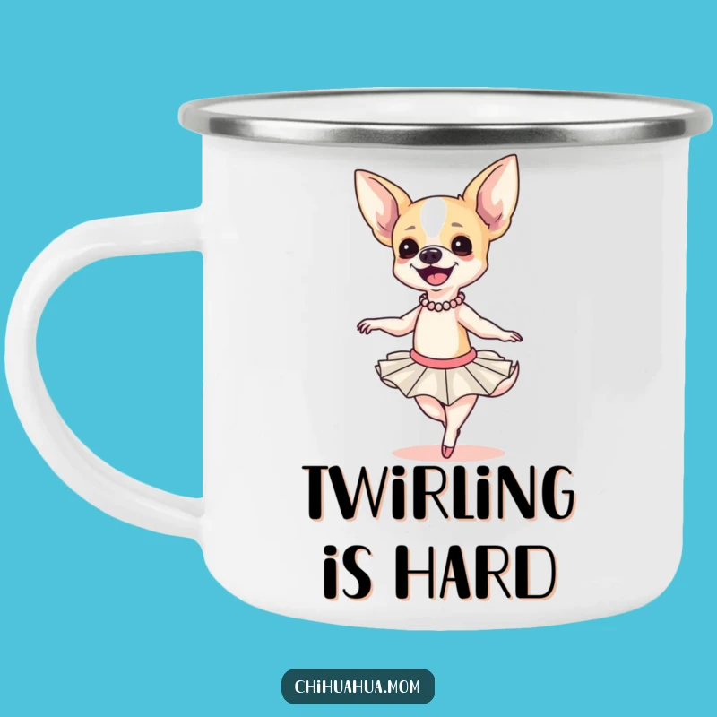 Funny Chihuahua Ballerina Camping Mug: Adventure with a Clumsy Dancer, Outdoor Gift!