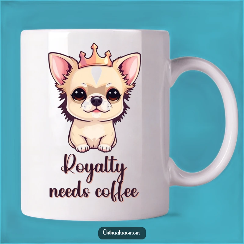 Funny Chihuahua Crown Mug: Royal Pooch Perfection, Perfect Gift