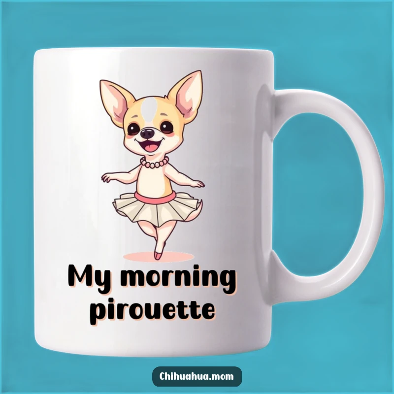 Funny Chihuahua Ballerina Mug: A Clumsy Dancer Sips Coffee, Perfect Gift!