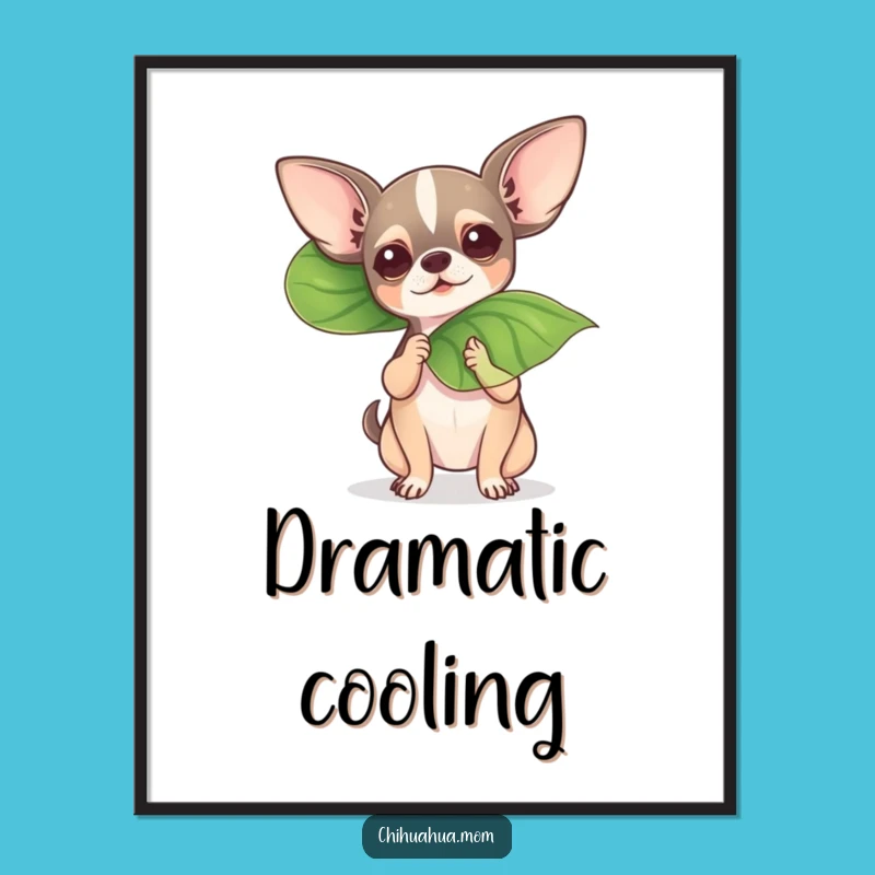 Funny Fanning Chihuahua Digital Art - Dramatic Printable Decor Gift