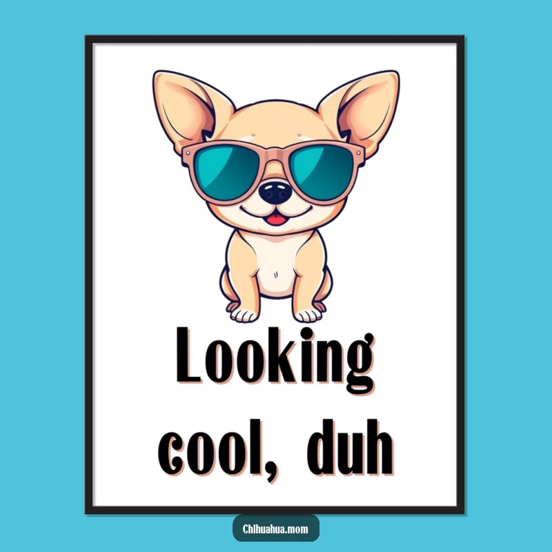 Funny Cool Chihuahua Digital Art: Stylish Wall Decor with Attitude