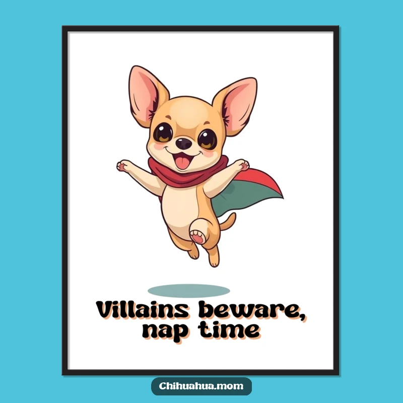 Funny Superhero Chihuahua Poster: Leaping Dog Art, Energetic Heroic Pet, Regal Funny Gift