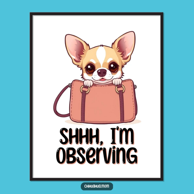 Funny Chihuahua Poster: Startled Dog Art Print, Hilarious Home Decor Gift