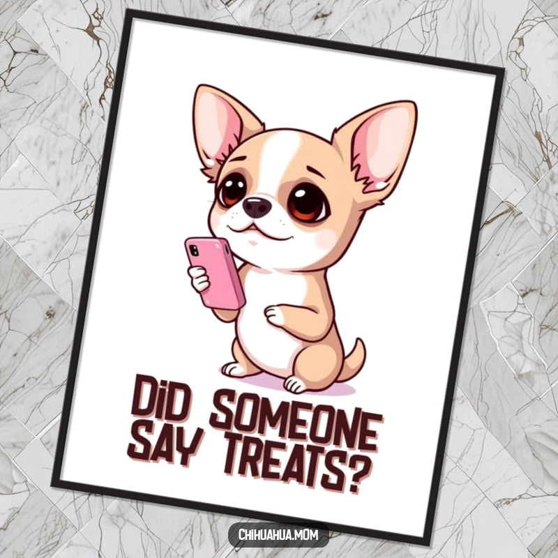 Funny Free Printable Wall Art: Chihuahua with large, surprised eyes holding a miniature smartphone.