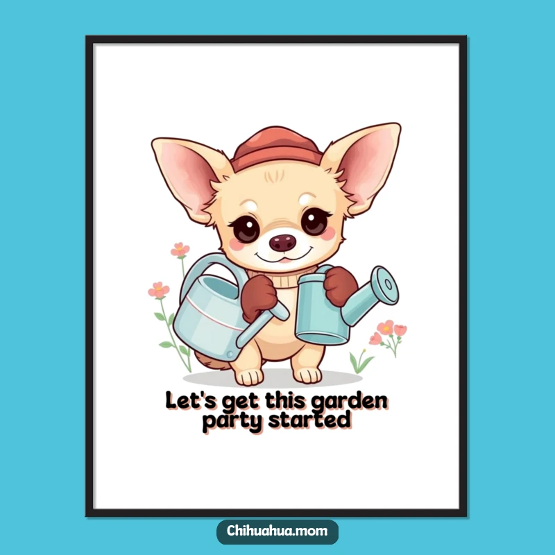 Free Printable Funny Chihuahua Gardener Art - Whimsical Downloadable Wall Decor