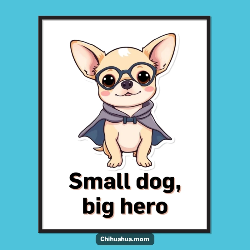 Free Printable Wall Art: Superhero Chihuahua Power Downloadable Decor