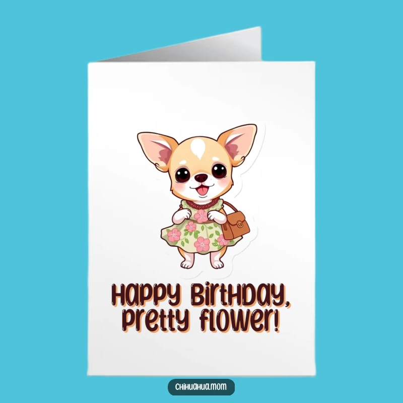 Free Printable Bday Card: Chihuahua in Floral Dress - Funny Downloadable Gift