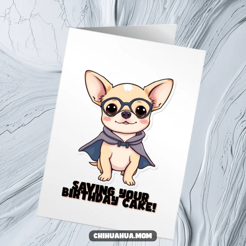 Funny Free Printable Birthday Card: Chihuahua in a cape, striking a heroic pose, ready to save the day.