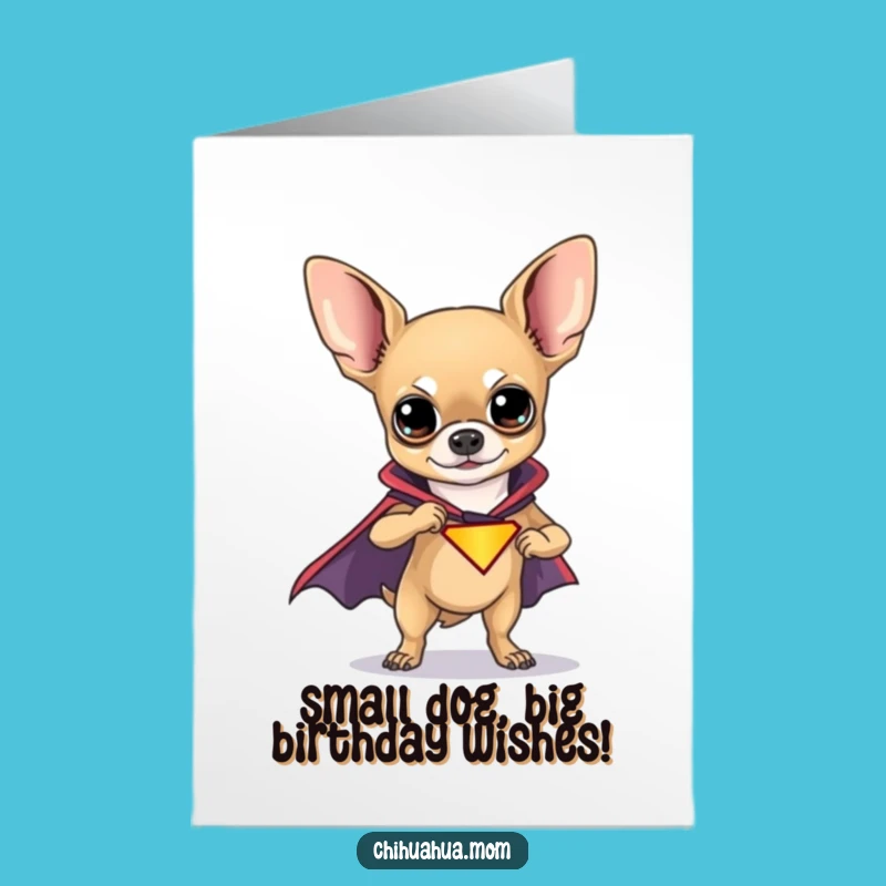 Free Printable Funny Chihuahua Superhero Birthday Card - Downloadable DIY Gift