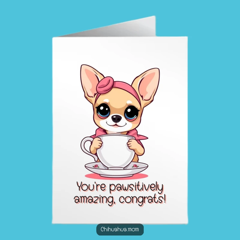 Free Printable Congrats Card: Fashionable Chihuahua Teacup Celebration Style