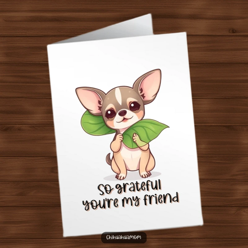 Funny Free Printable Thank You Card: A tiny chihuahua dramatically fanning itself with a large leaf, expressing thanks for chilling out.