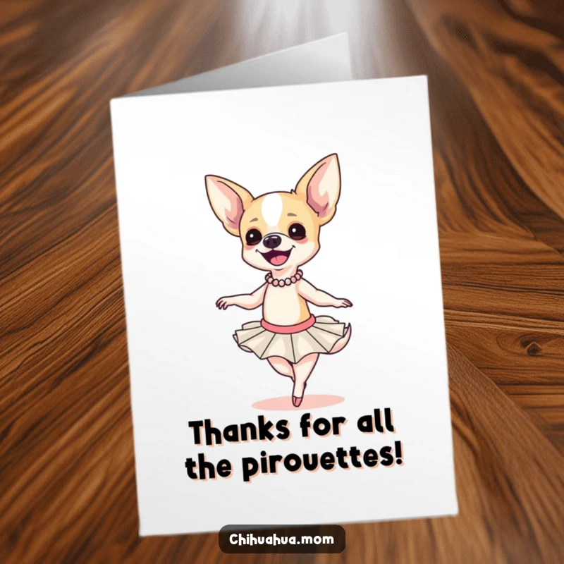 Funny Free Printable Thank You Card: Enthusiastic Chihuahua Ballerina Trying Her Best in Pink Tutu