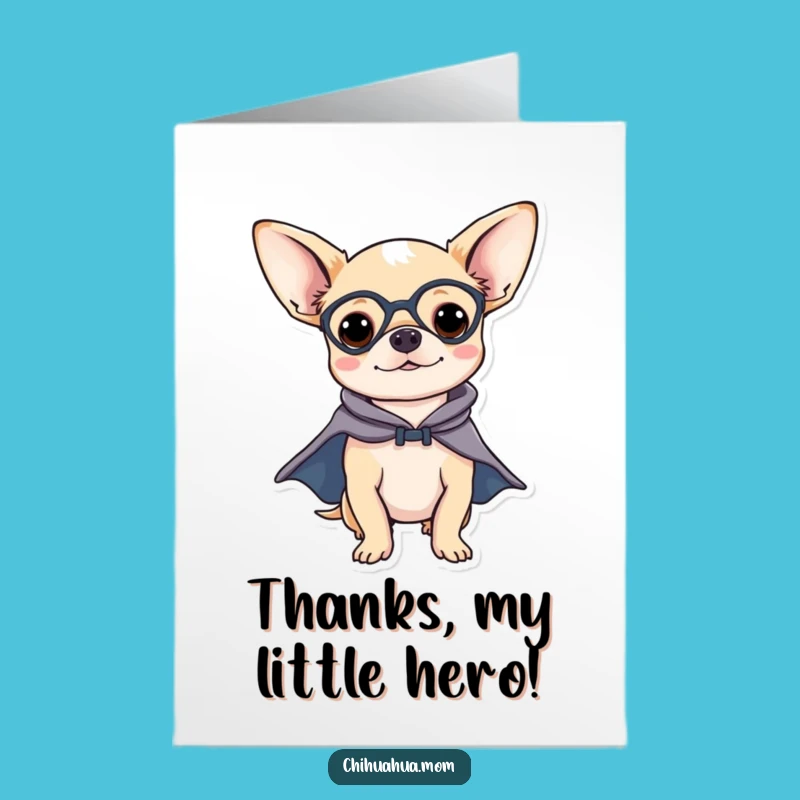 Free Printable Thank You Card: Hero Chihuahua Thanks You Downloadable