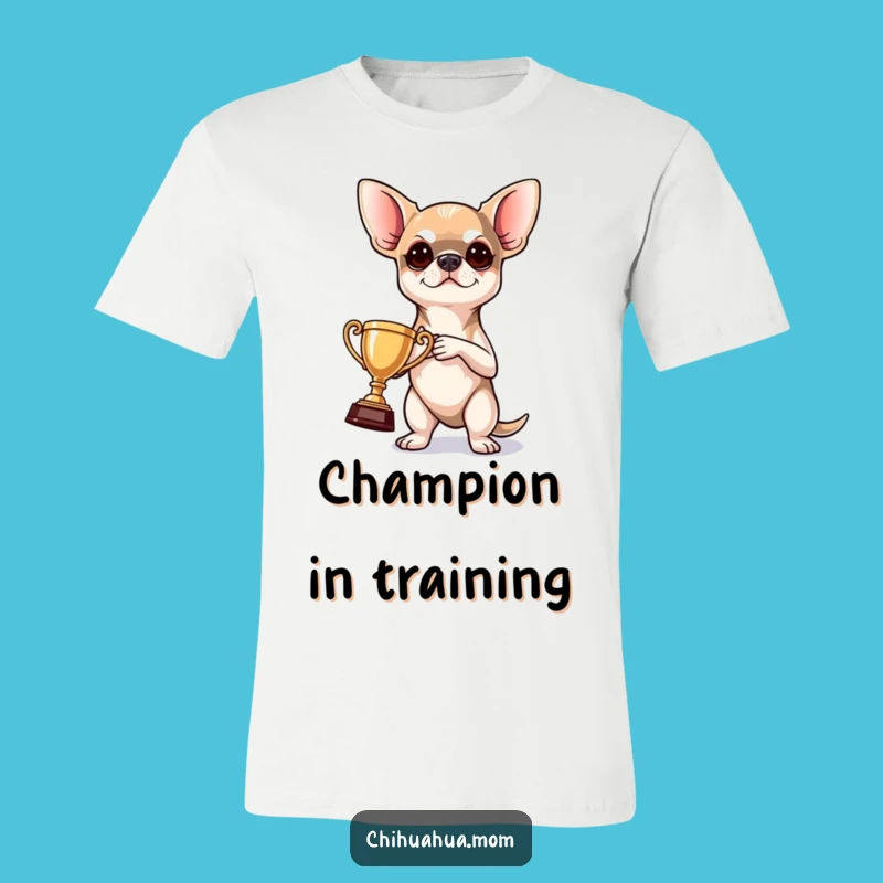 Funny Determined Chihuahua T-Shirt: A Hilarious Pup's Victory Tee, Perfect Funny Gift!