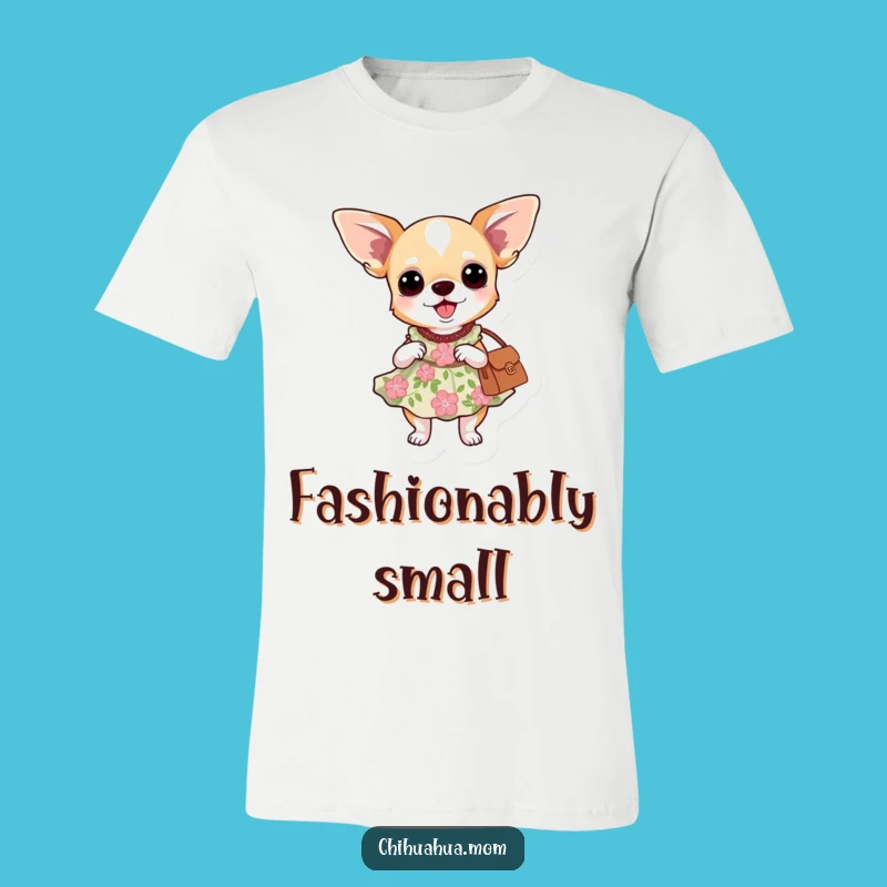 Funny Chihuahua Dress T-Shirt: Floral Style, Hilarious Gift for Dog Moms