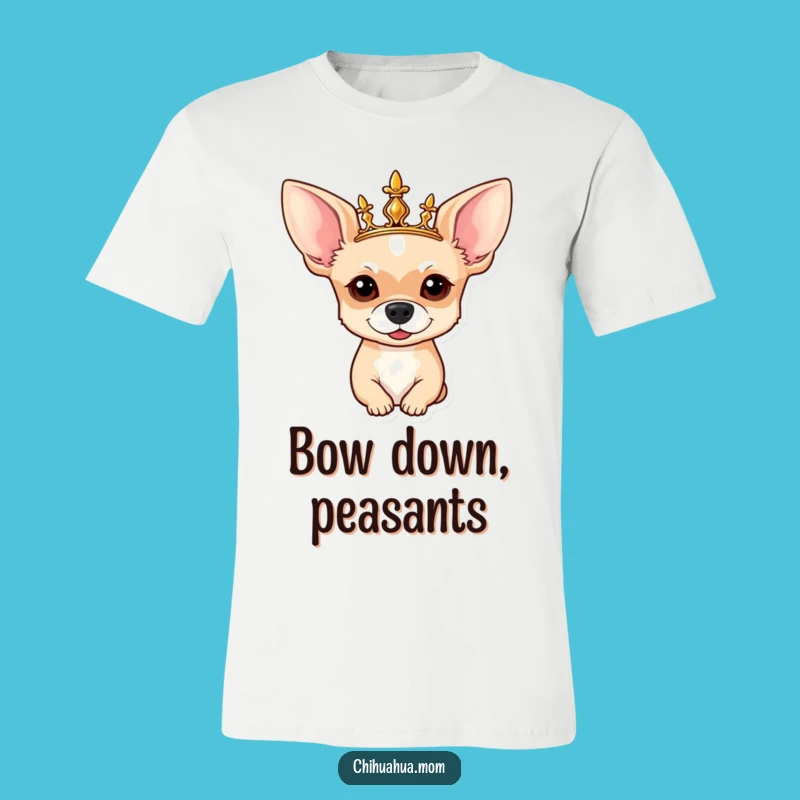 Funny Chihuahua T-Shirt: Crowned Canine - Regal Funny Gift