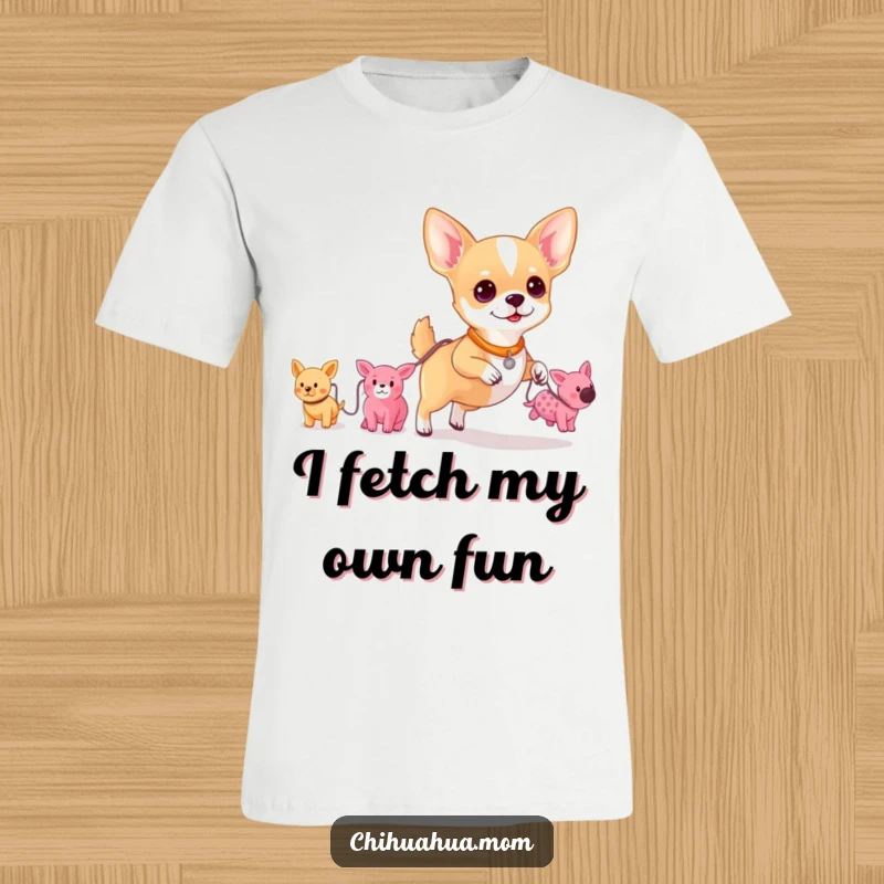 Funny t-shirt featuring a confident chihuahua walking, with a leash connecting it to a line of small, cuddly plush toys.