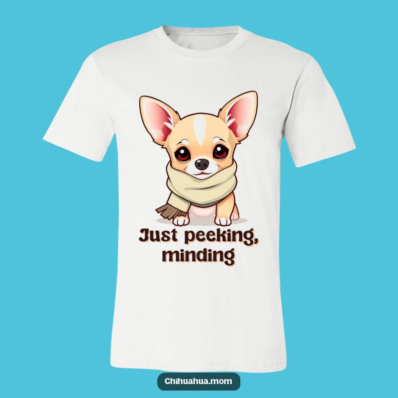 Funny Scarf Chihuahua T-Shirt: Playful Pup's Peek-a-Boo Style, Perfect Funny Gift!